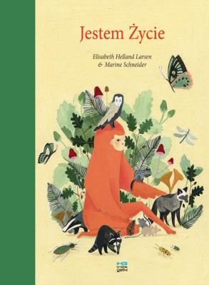 Jestem Życie. Jestem... Tom 1 wyd. 2024. Autor: Elisabeth Helland Larsen, Marine Schneider. SmakLiter.pl Okładka książki Jestem Życie. Jestem... Tom 1 wyd. 2024