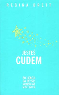 Jesteś cudem (wznowienie). Autor: Regina Brett. SmakLiter.pl Okładka książki Jesteś cudem (wznowienie)