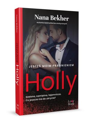 Jesteś moim pragnieniem. Holly. Autor: Bekher Nana. SmakLiter.pl Okładka książki Jesteś moim pragnieniem. Holly