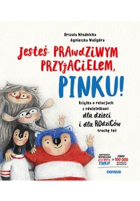 Jesteś prawdziwym przyjacielem, Pinku! Książka o relacjach z rówieśnikami dla dzieci i rodziców trochę też. Autor: Urszula Młodnicka, Agnieszka Waligóra. SmakLiter.pl Okładka książki Jesteś prawdziwym przyjacielem, Pinku! Książka o relacjach z rówieśnikami dla dzieci i rodziców trochę też