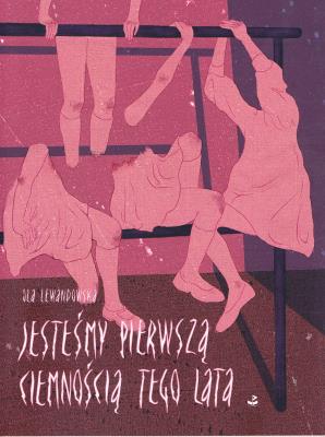 Okładka książki Jesteśmy pierwszą ciemnością tego lata