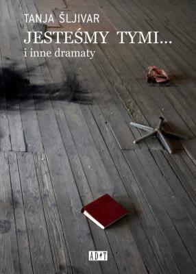 Jesteśmy tymi.... Autor: Šljivar Tanja. SmakLiter.pl Okładka książki Jesteśmy tymi...