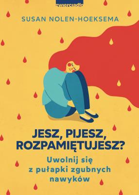 Okładka książki Jesz, pijesz, rozpamiętujesz - uszkodzone