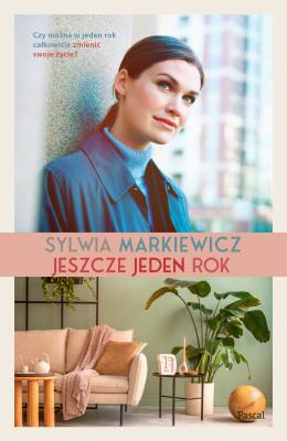 Jeszcze jeden rok. Autor: Markiewicz Sylwia. SmakLiter.pl Okładka książki Jeszcze jeden rok