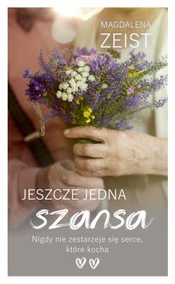 Jeszcze jedna szansa. Autor: Zeist Magdalena. SmakLiter.pl Okładka książki Jeszcze jedna szansa