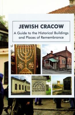 Okładka książki Jewish Cracow. A guide to the Jewish historical buildings and monuments of Cracow wyd. 4