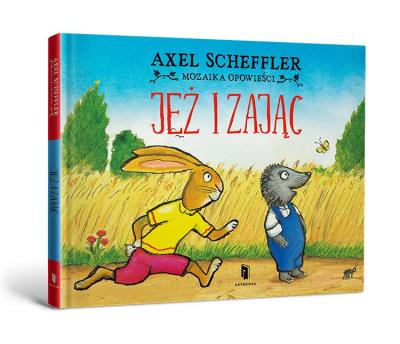 Jeż i zając. Autor: Scheffler Axel. SmakLiter.pl Okładka książki Jeż i zając