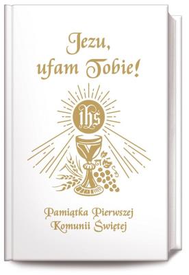 Jezu Ufam Tobie. Autor: Długosz Antoni, Hanusiak Bożena Maria. SmakLiter.pl Okładka książki Jezu Ufam Tobie