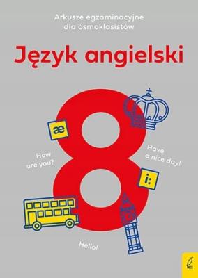 Okładka książki Język angielski. Arkusze egzaminacyjne dla ósmoklasisty