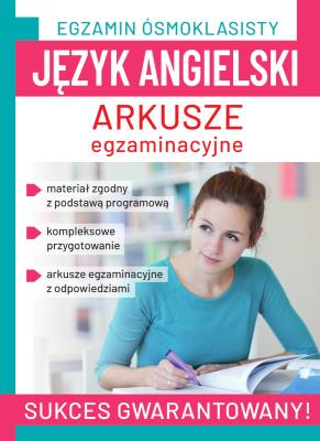 Język angielski. Arkusze egzaminacyjne. Egzamin ósmoklasisty. Autor: KATARZYNA ŁAZIUK. SmakLiter.pl Okładka książki Język angielski. Arkusze egzaminacyjne. Egzamin ósmoklasisty