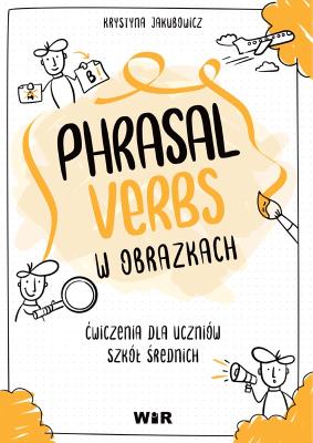 Okładka książki Język angielski. Phrasal verbs w obrazkach Ćw.