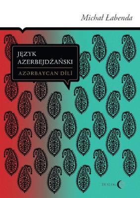 Język azerbejdżański. Autor: Łabenda Michał. SmakLiter.pl Okładka książki Język azerbejdżański