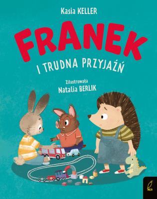 Jeżyk Franek. Franek i trudna przyjaźń. Autor: Keller Katarzyna. SmakLiter.pl Okładka książki Jeżyk Franek. Franek i trudna przyjaźń