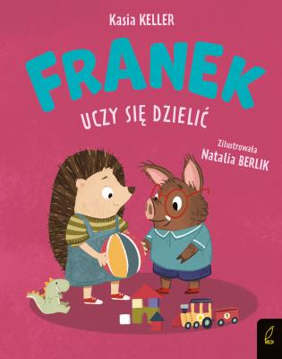 Jeżyk Franek. Franek uczy się dzielić. Autor: Keller Katarzyna. SmakLiter.pl Okładka książki Jeżyk Franek. Franek uczy się dzielić