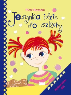 Jeżynka idzie do szkoły. Autor: Rowicki Piotr. SmakLiter.pl Okładka książki Jeżynka idzie do szkoły