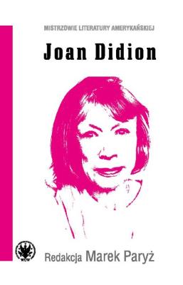 Joan Didion. Autor: Paryż Marek. SmakLiter.pl Okładka książki Joan Didion