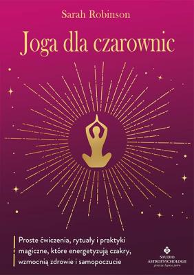Okładka książki Joga dla czarownic.. Proste ćwiczenia, rytuały...