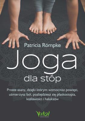 Joga dla stóp. . Autor: Patricia Römpke. SmakLiter.pl Okładka książki Joga dla stóp.