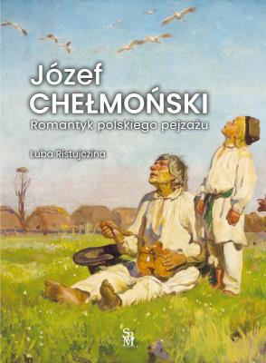Okładka książki Józef Chełmoński. Romantyk polskiego pejzażu