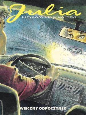 Julia Przygody kryminolożki Wieczny odpoczynek. Autor: BERARDI GIANCARLO, Toppi Sergio. SmakLiter.pl Okładka książki Julia Przygody kryminolożki Wieczny odpoczynek