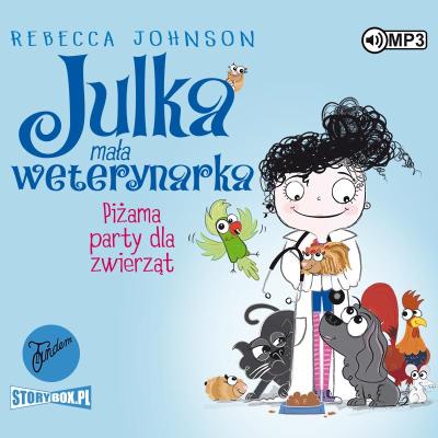 Julka - mała weterynarka T.1 Piżama party... CD - Audiobook. Autor: Rebecca L. Johnson. SmakLiter.pl Okładka książki Julka - mała weterynarka T.1 Piżama party... CD - Audiobook
