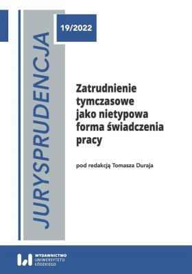 Okładka książki Jurysprudencja 19/2022. Zatrudnienie tymczasowe jako nietypowa forma świadczenia pracy