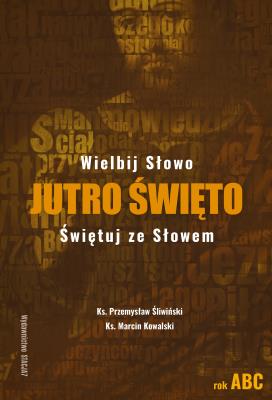 Jutro święto. Autor: Ks. Przemysław Śliwiński, ks. Marcin Kowalski. SmakLiter.pl Okładka książki Jutro święto