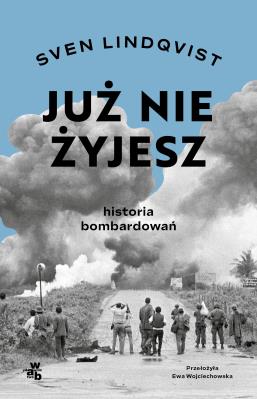 Okładka książki Już nie żyjesz. Historia bombardowania