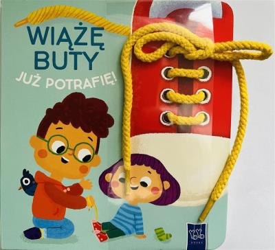 Już potrafię. Wiążę buty. Autor:   Praca zbiorowa. SmakLiter.pl Okładka książki Już potrafię. Wiążę buty