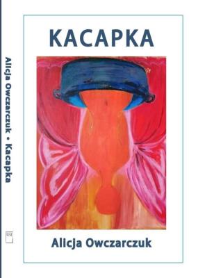 Kacapka. Autor: Alicja Owczarczuk. SmakLiter.pl Okładka książki Kacapka