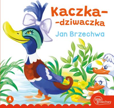 Kaczka-dziwaczka. Autor: Jan Brzechwa. SmakLiter.pl Okładka książki Kaczka-dziwaczka