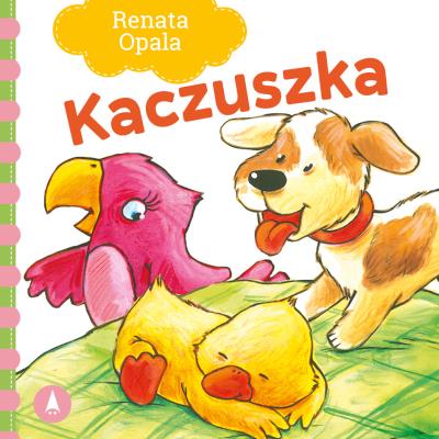 Kaczuszka. Autor: Opala Renata. SmakLiter.pl Okładka książki Kaczuszka