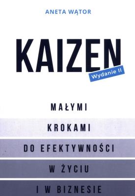 Okładka książki Kaizen Małymi krokami do efektywności w życiu i w biznesie
