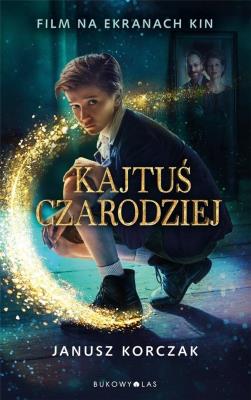 Kajtuś czarodziej (wydanie filmowe). Autor: Janusz Korczak. SmakLiter.pl Okładka książki Kajtuś czarodziej (wydanie filmowe)