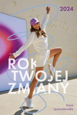 Kalendarz 2024. Rok Twojej zmiany. Autor: Anna Lewandowska. SmakLiter.pl Okładka książki Kalendarz 2024. Rok Twojej zmiany