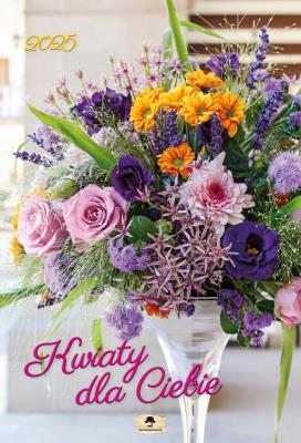 Kalendarz 2025 A3 ścienny Kwiaty dla Ciebie. Autor: Pan Kalendarzyk. SmakLiter.pl Okładka książki Kalendarz 2025 A3 ścienny Kwiaty dla Ciebie