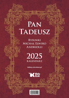Kalendarz 2025 Pan Tadeusz. Autor: Michał Elwiro Andriolli. SmakLiter.pl Okładka książki Kalendarz 2025 Pan Tadeusz