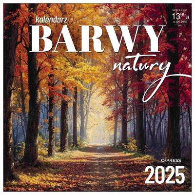 Kalendarz 2025 Ścienny Barwy Natury. Autor: O-Press sp. z o.o.. SmakLiter.pl Okładka książki Kalendarz 2025 Ścienny Barwy Natury