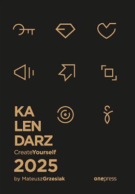 Kalendarz Create Yourself 2025. Autor: Mateusz Grzesiak. SmakLiter.pl Okładka książki Kalendarz Create Yourself 2025
