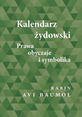 Okładka książki Kalendarz żydowski. Prawa, obyczaje i symbolika