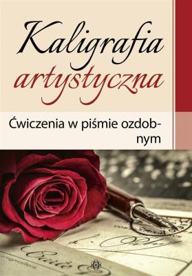 Kaligrafia artystyczna Ćwiczenia w piśmie ozdobnym i w stylu retro. Autor: Szalewska Katarzyna. SmakLiter.pl Okładka książki Kaligrafia artystyczna Ćwiczenia w piśmie ozdobnym i w stylu retro