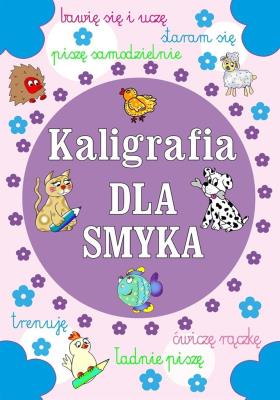 Kaligrafia dla smyka. Autor: Wileńska Agnieszka. SmakLiter.pl Okładka książki Kaligrafia dla smyka