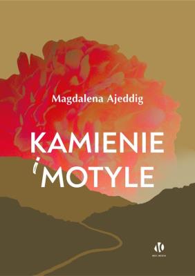 Kamienie i motyle. Autor: Ajeddig Magdalena. SmakLiter.pl Okładka książki Kamienie i motyle
