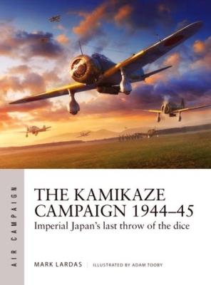 Kamikaze Campaign 1944-45. Autor: Lardas Mark. SmakLiter.pl Okładka książki Kamikaze Campaign 1944-45