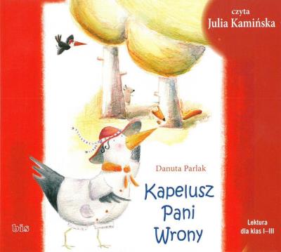 Kapelusz Pani Wrony audiobook. Autor: Parlak Danuta. SmakLiter.pl Okładka książki Kapelusz Pani Wrony audiobook