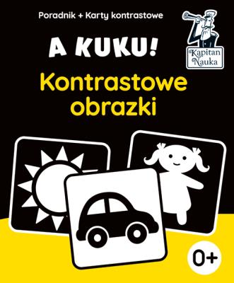 Kapitan Nauka A kuku! Kontrastowe obrazki. Autor: Anna Zych, Agata Matraś. SmakLiter.pl Okładka książki Kapitan Nauka A kuku! Kontrastowe obrazki