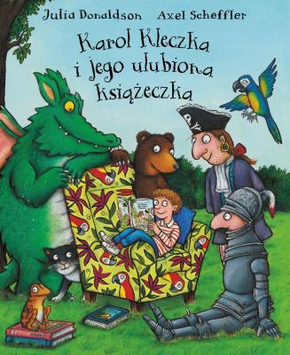Karol Kleczka i jego ulubiona książeczka. Autor: Donaldson Julia, Scheffler Axel. SmakLiter.pl Okładka książki Karol Kleczka i jego ulubiona książeczka