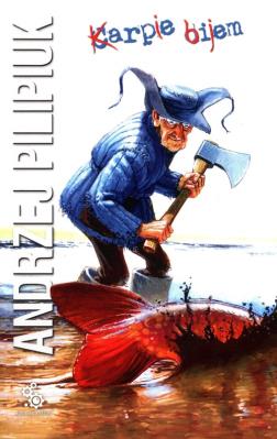 Karpie bijem. Autor: Andrzej Pilipiuk. SmakLiter.pl Okładka książki Karpie bijem