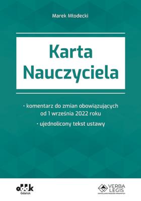 Okładka książki Karta Nauczyciela - komentarz do zmian obowiązujących od 1 września 2022 roku - ujednolicony tekst u