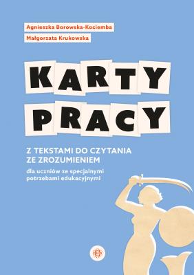 Okładka książki Karty pracy z tekstami do czytania ze zrozumieniem dla uczniów ze specjalnymi potrzebami edukacyjnym